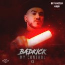 BadkicK - My Control (Original Mix)