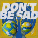 T.U.R.K. - Don't Be Sad