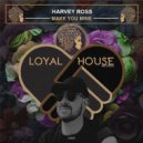 Harvey Ross - Make You Mine (Original Mix)