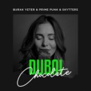 Burak Yeter, Prime Punk & Skytters - Dubai Chocolate (Radio Edit)