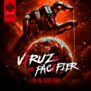 Viruz & The Pacifier - I\'m In Control (Original Mix)