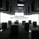 Ross Couch - Deep House Movement (Original