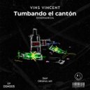 Vins Vincent - Tumbando el cantón (Original Mix)