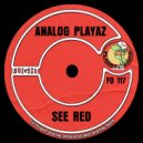 Analog Playaz - See Red ()