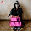 Greg Say & DJ F.Style - Don\'t Wanna (DJ F.Style Remix)