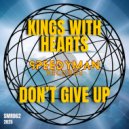 Kings With Hearts - Don\'t Give Up (Original Mix)