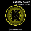 Andrew Dance - Ai Guana Dans (Extended Mix)