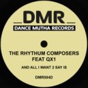 Rhythum Composers feat. QX1 - And All I Want 2 Say Is (China Moans)