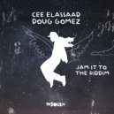 Cee ElAssaad, Doug Gomez - Jam It to the Riddim