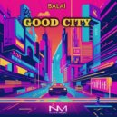 BALAI - Good city (Original Mix)