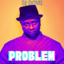 DJ Dove - Problem (Original Mix)