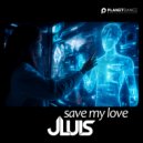 JLUIS - Save My Love (Extended Mix)