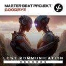 Master Beat Projekt - Goodbye (Extended Mix)