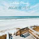 Autumn Phoenix - Breaking Free (Original Mix)