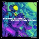 Mario Ochoa - Lose Control ()