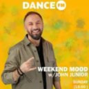 John Junior - Weekend Mood Dance Fm (Full Mix)