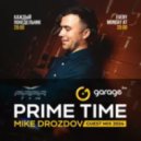 Mike Drozdov - Prime Time Radio Show Garage FM (Guest Mix)