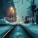 Lone Wolf - When you left (Original Mix)