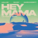 AALLAR & Naxsy Ft. Capri Everitt - Hey Mama (Les Bisous Remix)