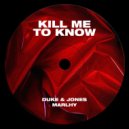 Duke & Jones, Marlhy - Kill Me To Know (Extended Mix)