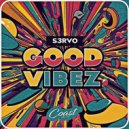 S3RVO - Good Vibez! (Radio Edit)