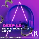 Deep Lo - Somebody To Love