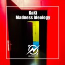 KaKi - Madness Ideology (Original Mix)