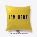 ExReed & Jermz & LaTique & Tuena Marie & Ditta Don Juan & Mara - I\'m Here (feat. Jermz, LaTique, Tuena Marie, Ditta Don Juan & Mara) ()