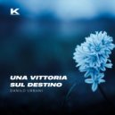 Danilo Urbani - Una Vittoria sul Destino ()