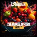 The Broken Rhythm - Fruity