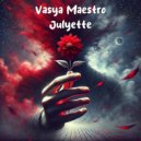 Vasya Maestro - Julyette ()