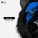 DJ Dew - See You (Original Mix)