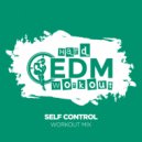 Hard EDM Workout - Self Control