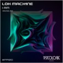 Lok Mach1ne - I Am