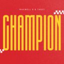 Maxwell D, TARZI - Champion (Original Mix)
