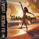 Dj Pulse (USA) - Taking Over (Original Mix)