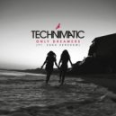 Technimatic, Zara Kershaw - Only Dreamers (Original Mix)