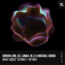 Adrena Line, KC, Lomax, M.J.E, Michael Chodo - What About Techno