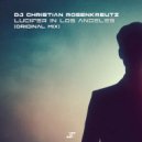 DJ Christian Rosenkreutz - Lucifer In Los Angeles (Original Mix)