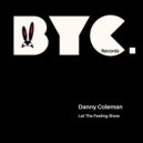 Danny Coleman - Let The Feeling Show