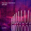 Michael Mashkov - Let Go