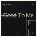 DT Beat - Good To Me (Original Mix)