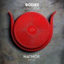 Bodies - Only Love (Extended Mix)