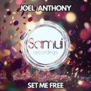 Joel Anthony - Set Me Free (Extended Mix)