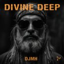 DJMH - Divine Deep