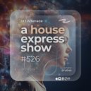 Alterace - A House Express Show #526