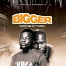 Shedi Philsz & Esmo - Bigger ()