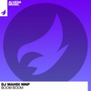 DJ Mahdi MNP - Boom Boom (Original Mix)