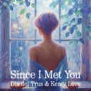 Dia del Trus & Kenty Love - Since I Met You ()