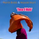 MERLIN BOBB & Masaki Morii - THESE 4 WALLS (Vocal Main Mix)